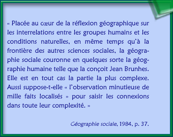  La géographie sociale aboutissement de la géographie humaine de Jean Brunhes ? - Citation - Géographie sociale - 1984